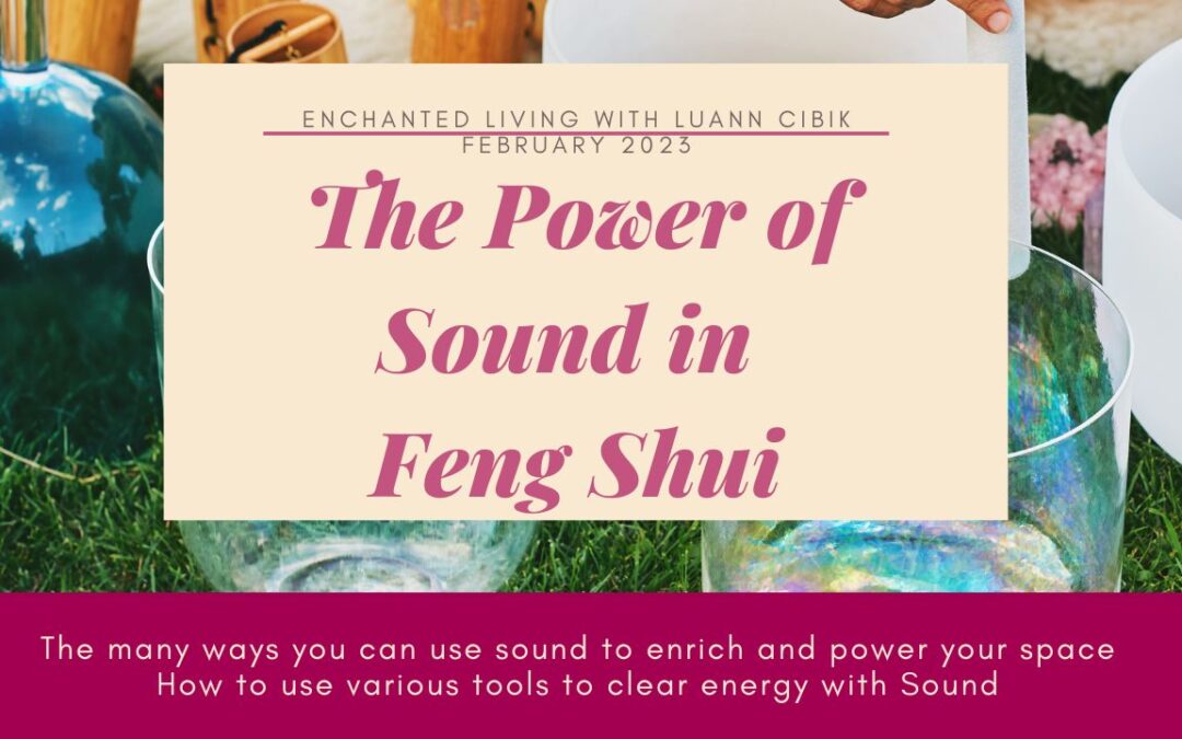 The Power of Sound in Feng Shui – Enchanted Living March 2023